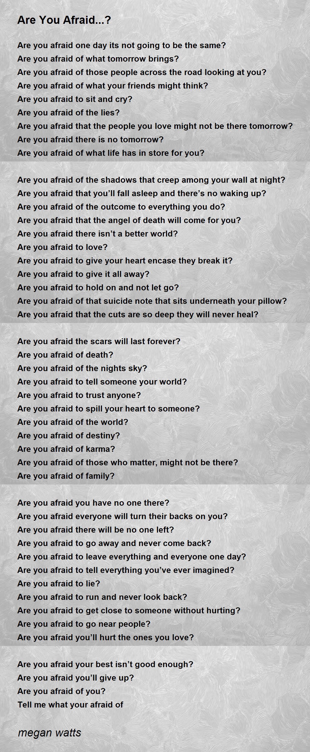 Are You Afraid...? Are You Afraid...? Poem by megan watts