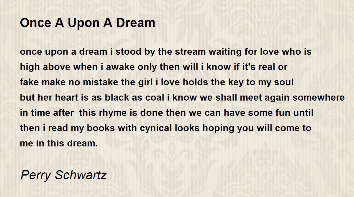 Once A Upon A Dream Once A Upon A Dream Poem by Perry Schwartz