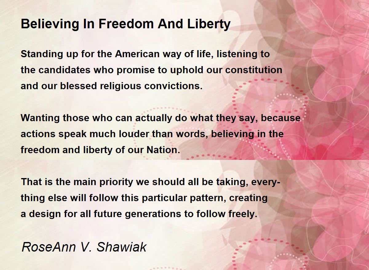 Believing In Freedom And Liberty by RoseAnn V. Shawiak Believing In