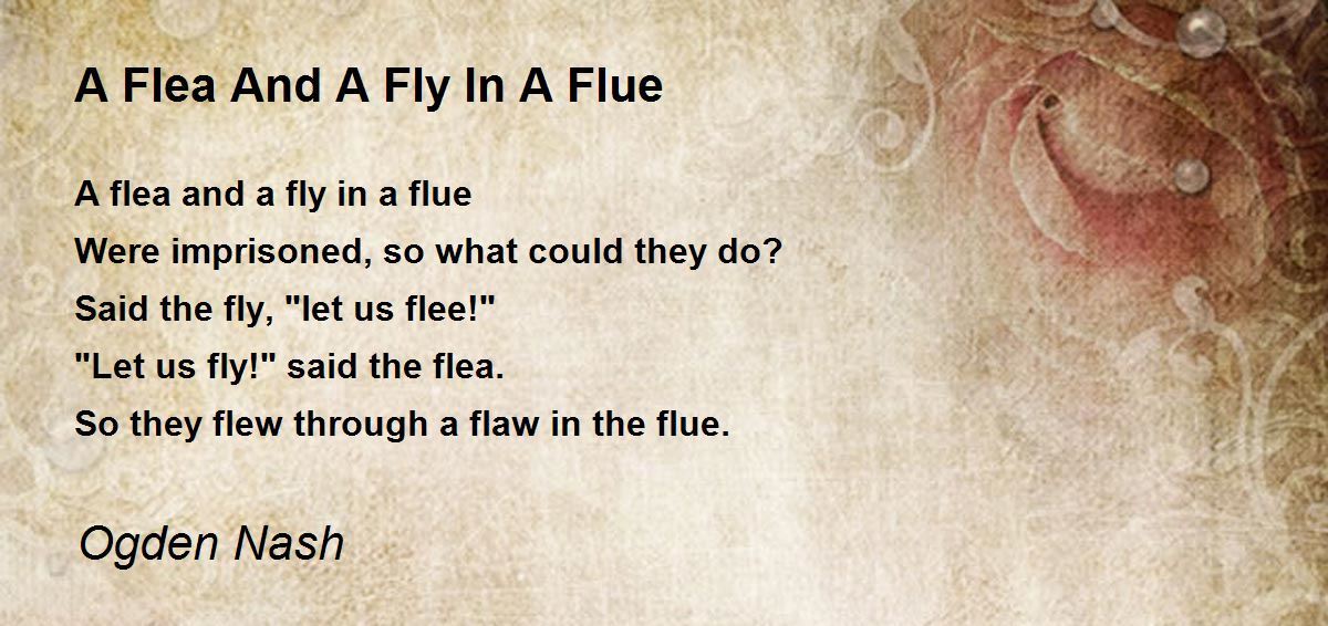 A Flea And A Fly In A Flue Poem by Ogden Nash - Poem Hunter