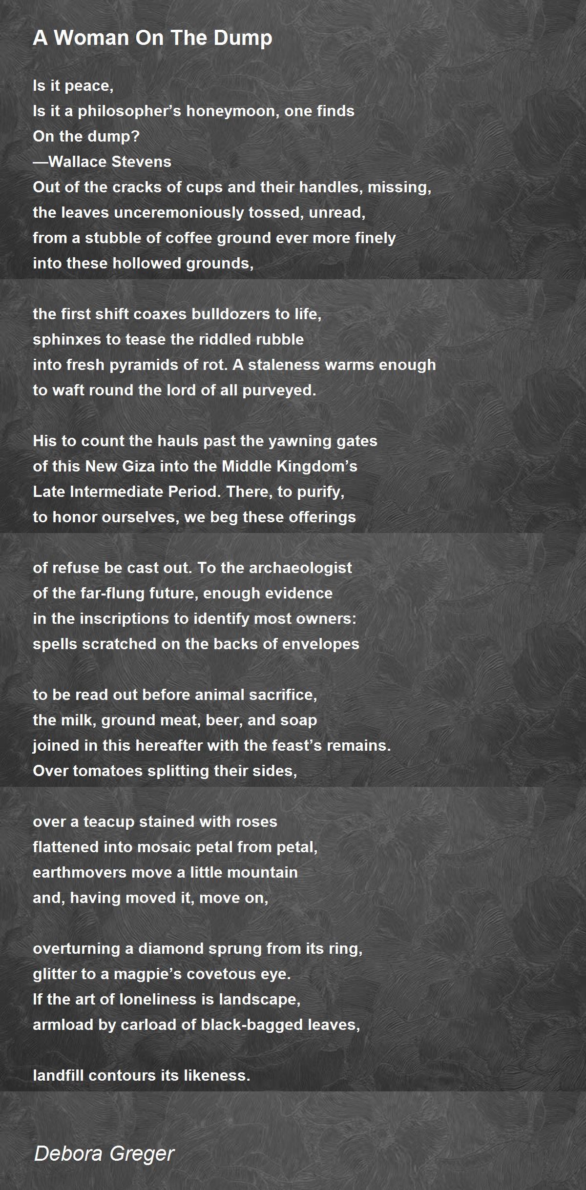 A Woman On The Dump A Woman On The Dump Poem by Debora Greger