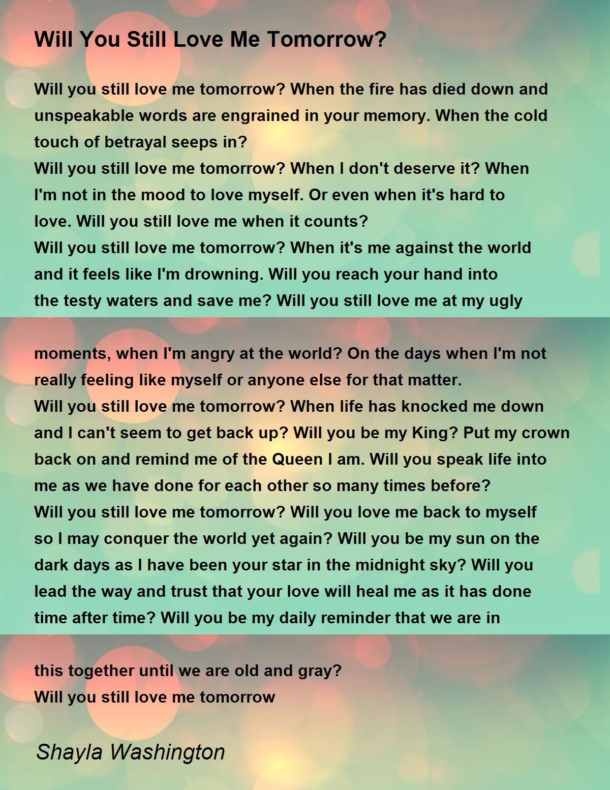 Will You Still Love Me Tomorrow By Shayla Washington Will You Still Love Me Tomorrow Poem