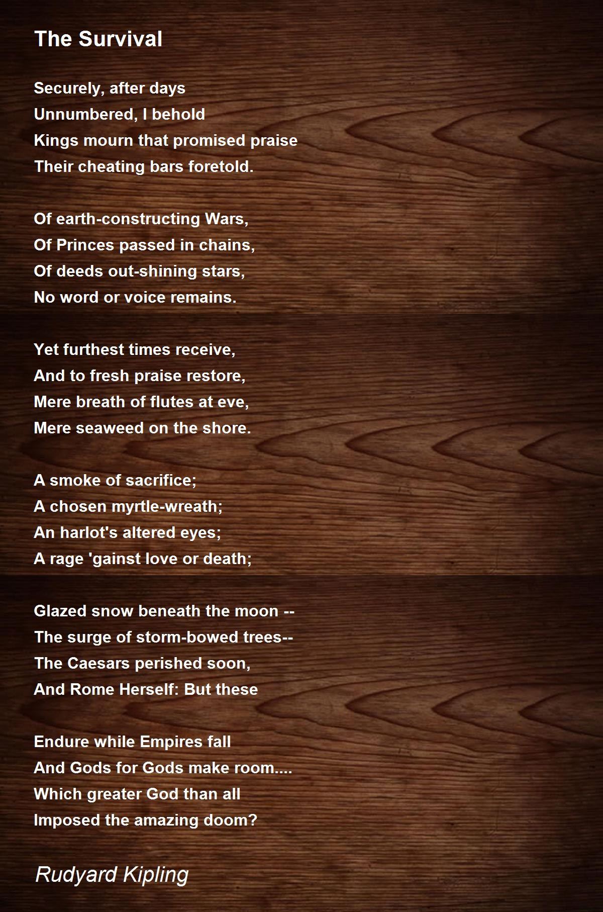 The Survival Poem by Rudyard Kipling - Poem Hunter Comments