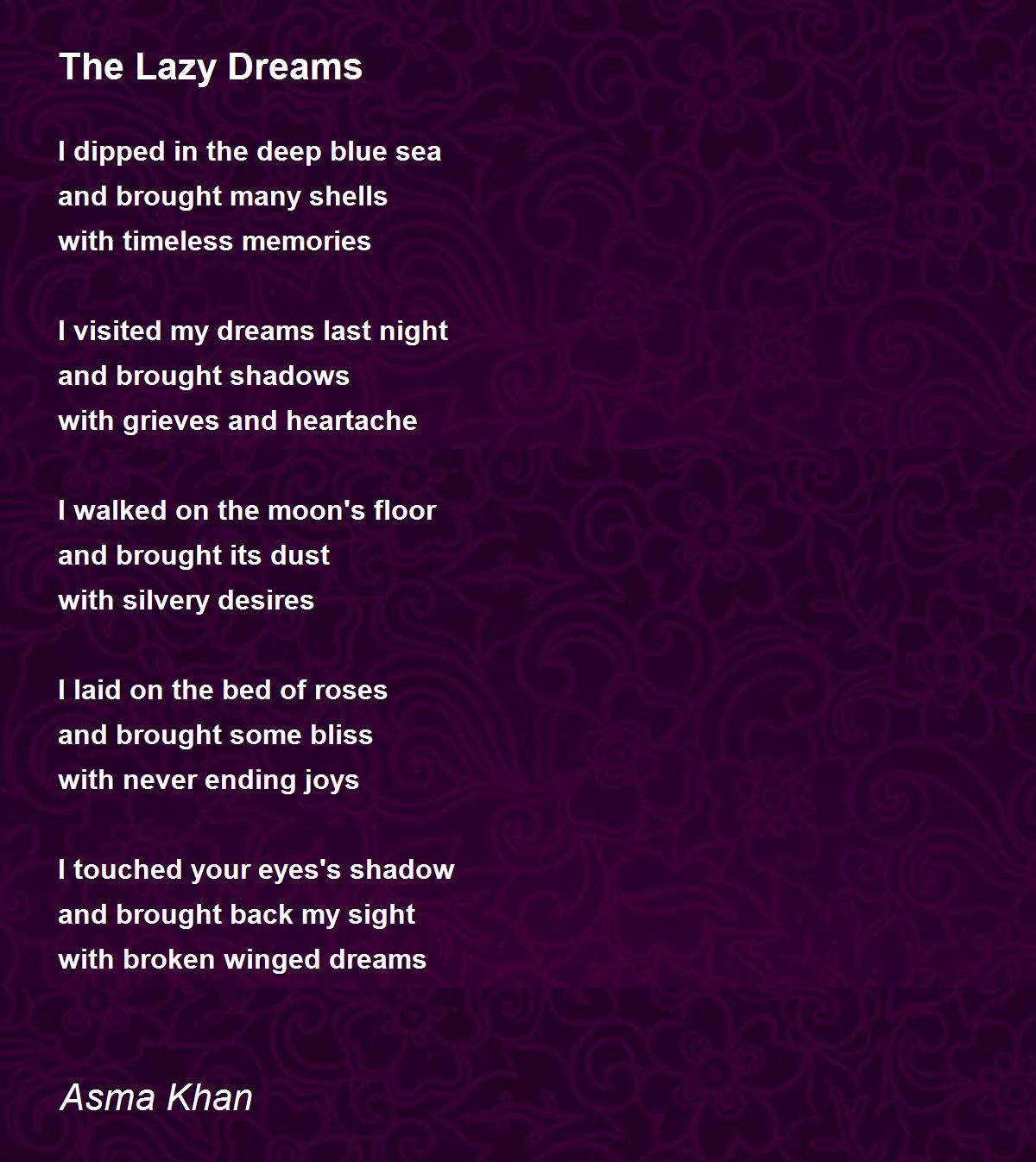 The Lazy Dreams The Lazy Dreams Poem by Asma Khan