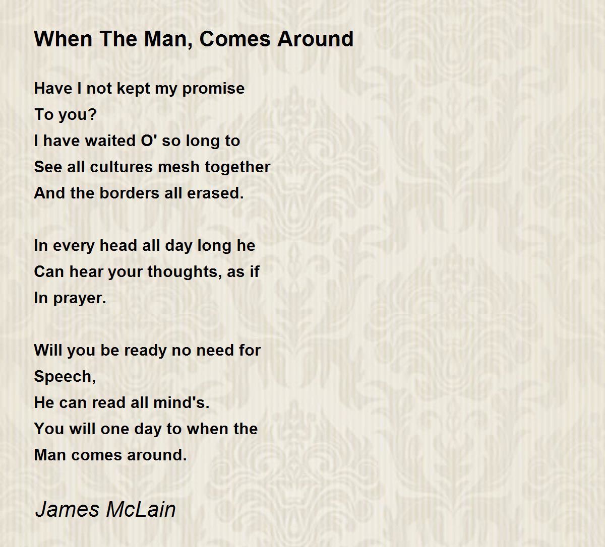 When The Man, Comes Around Poem by James McLain Poem Hunter