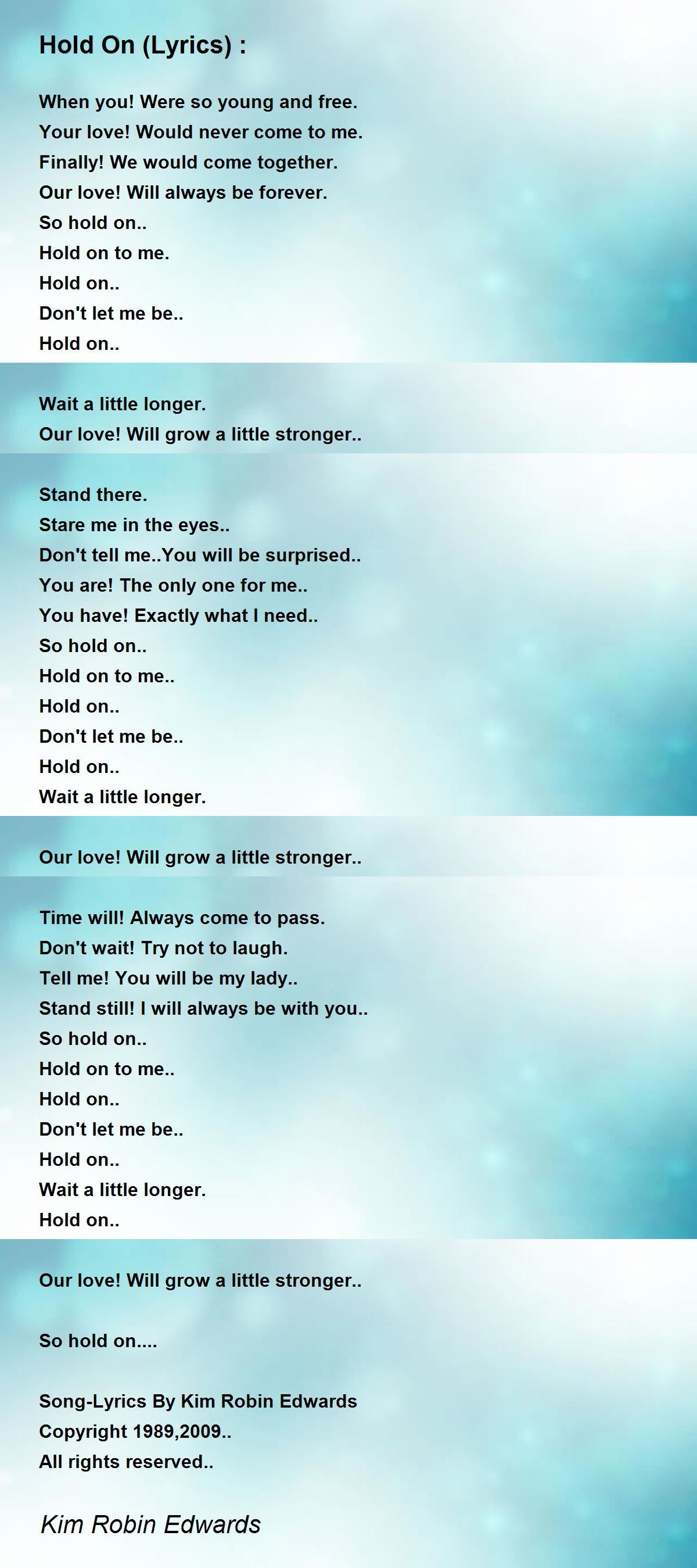 Hold On Lyrics Poem By Kim Robin Edwards Poem Hunter