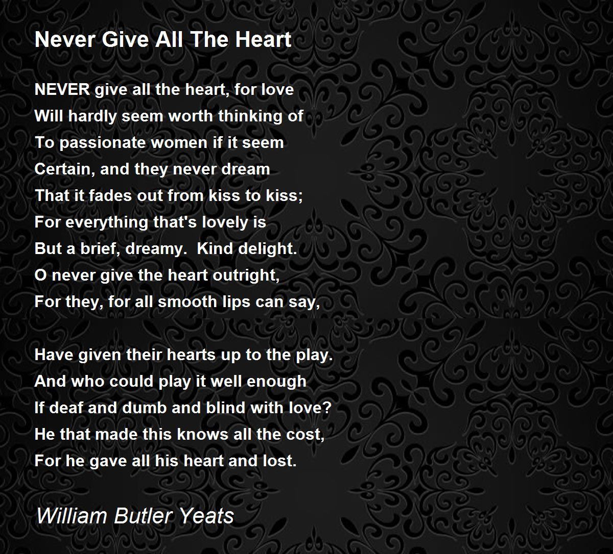 Never Give All The Heart - Never Give All The Heart Poem By William Butler  Yeats