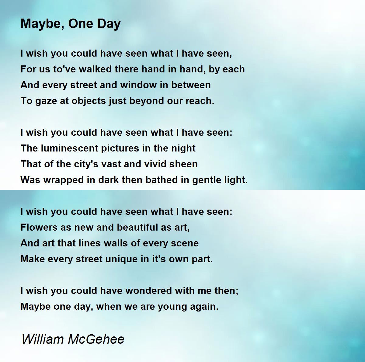 Maybe, One Day Poem by William McGehee - Poem Hunter