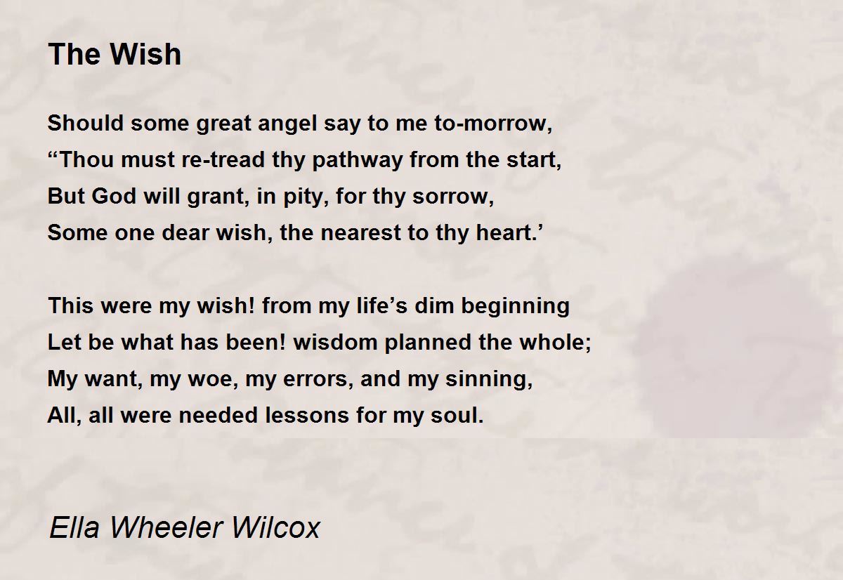The Wish by Ella Wheeler Wilcox The Wish Poem