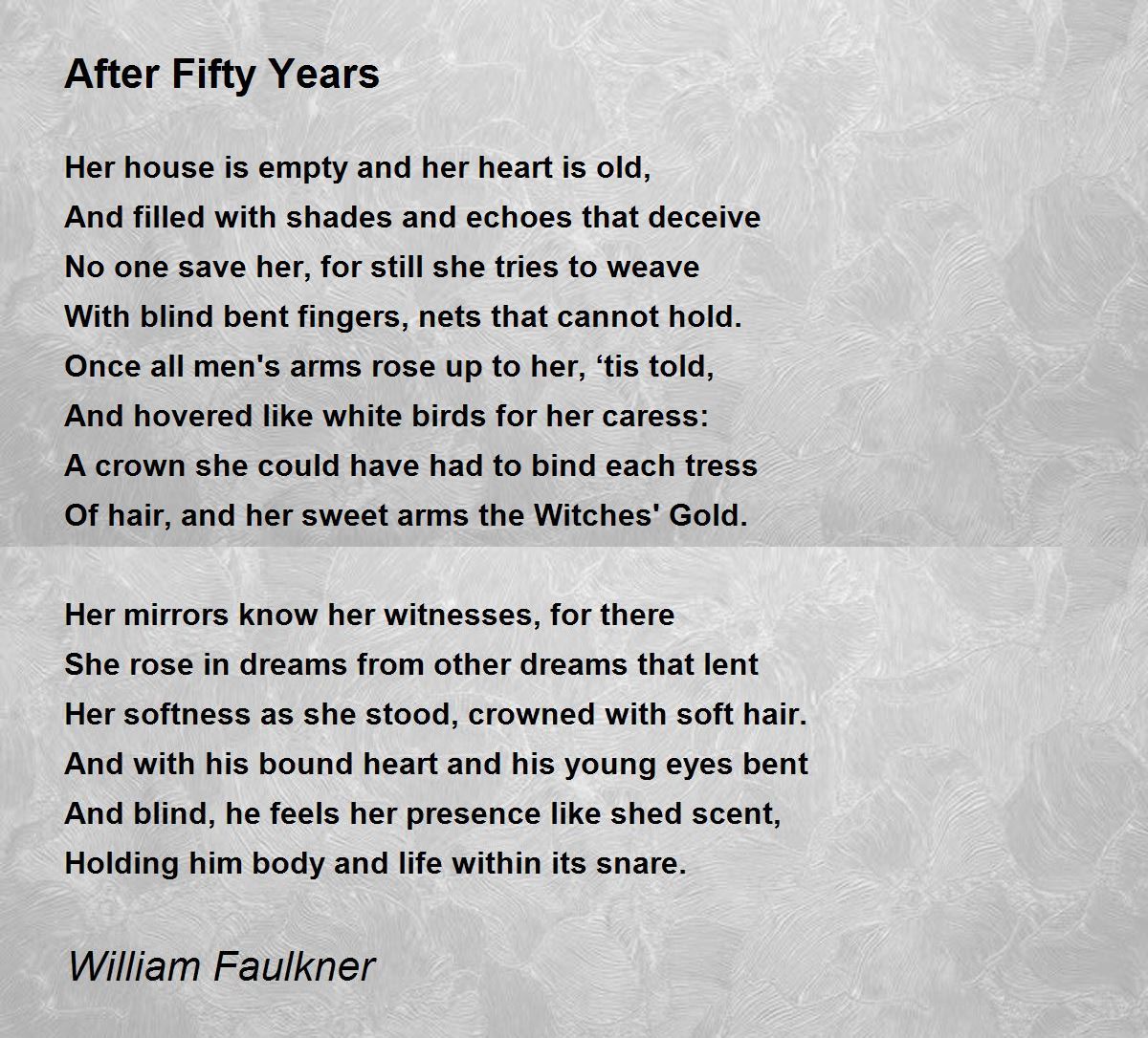After Fifty Years Poem by William Faulkner - Poem Hunter