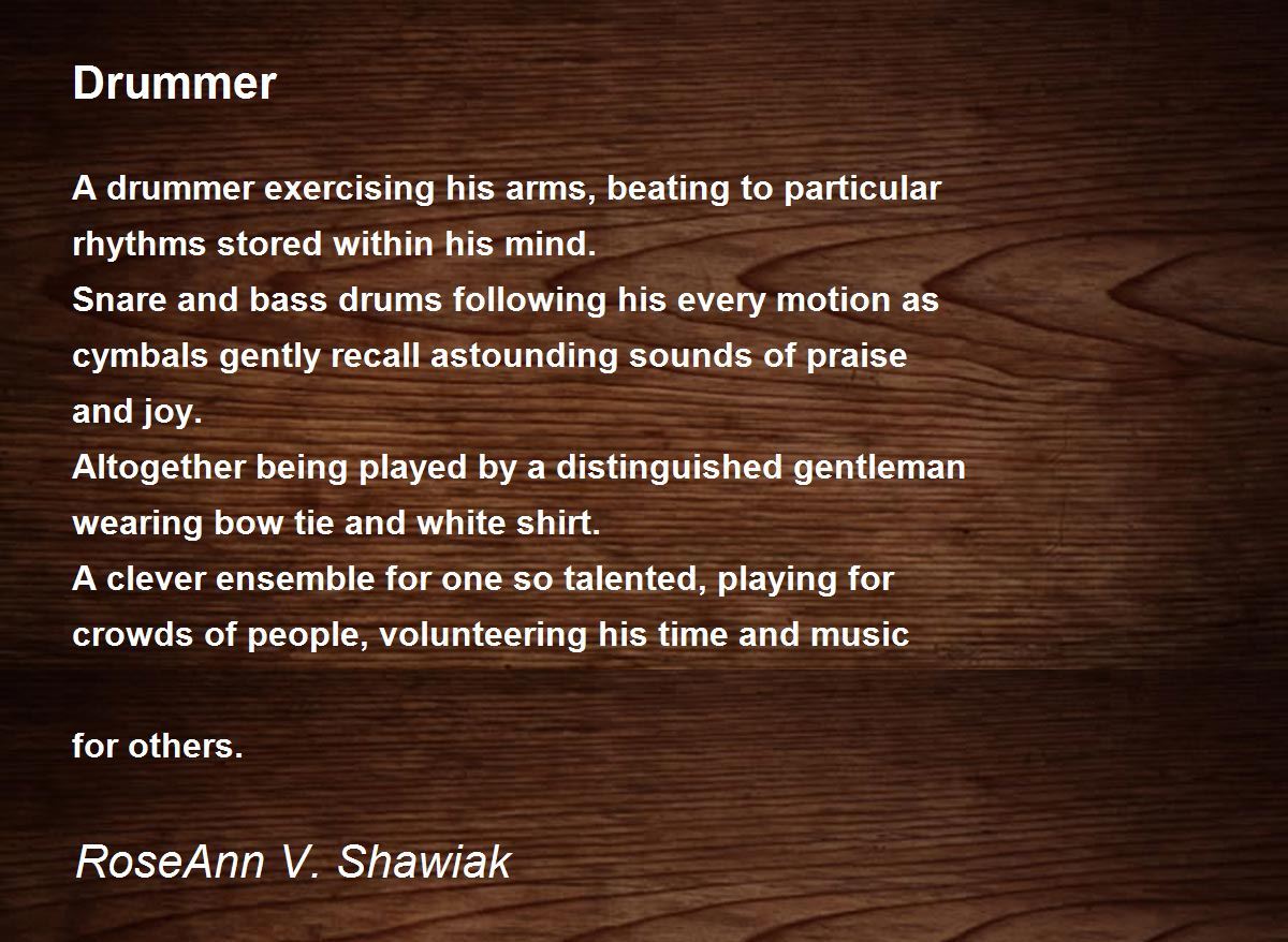 Drummer Drummer Poem by RoseAnn V. Shawiak