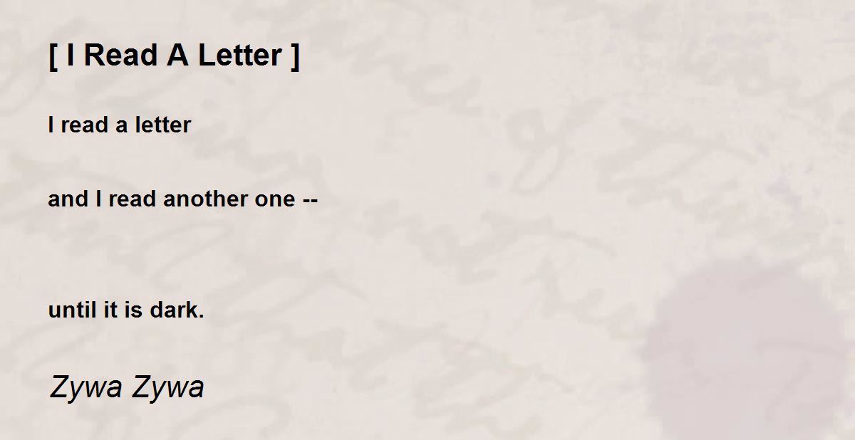 [ I Read A Letter ] by Zywa Zywa [ I Read A Letter ] Poem
