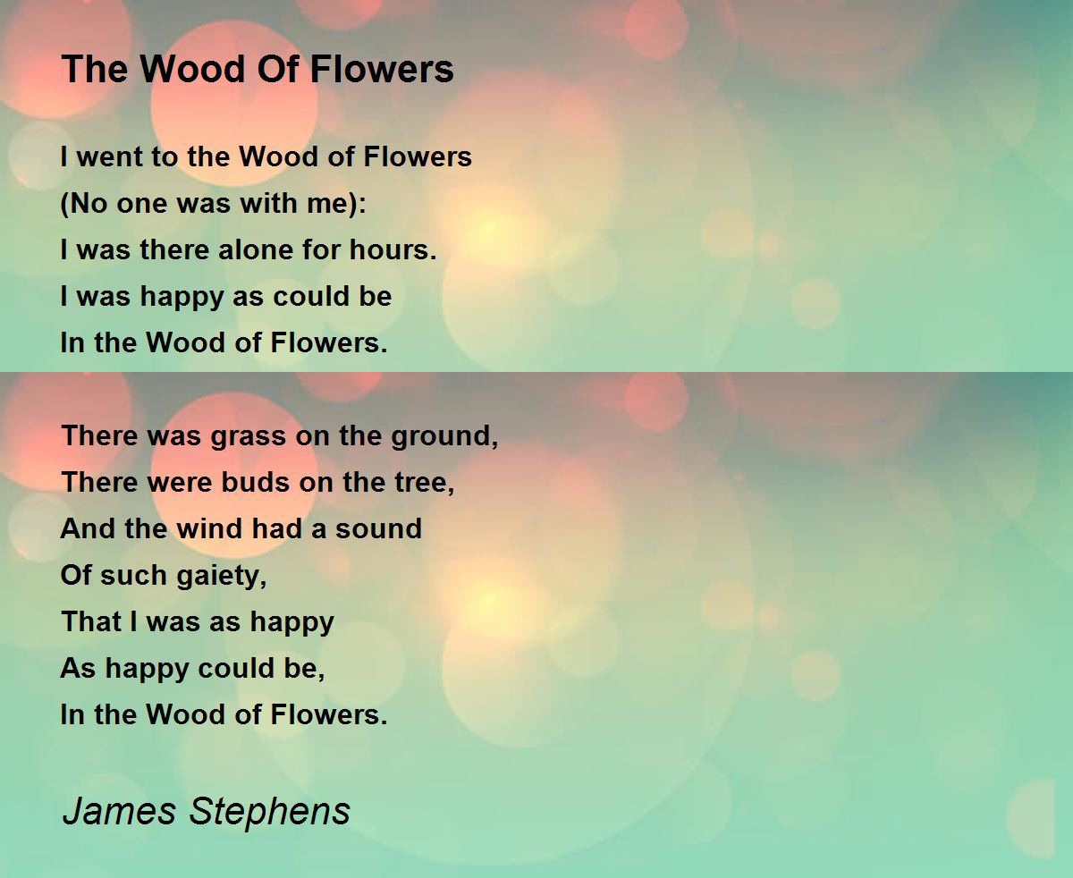 The Wood Of Flowers The Wood Of Flowers Poem by James Stephens
