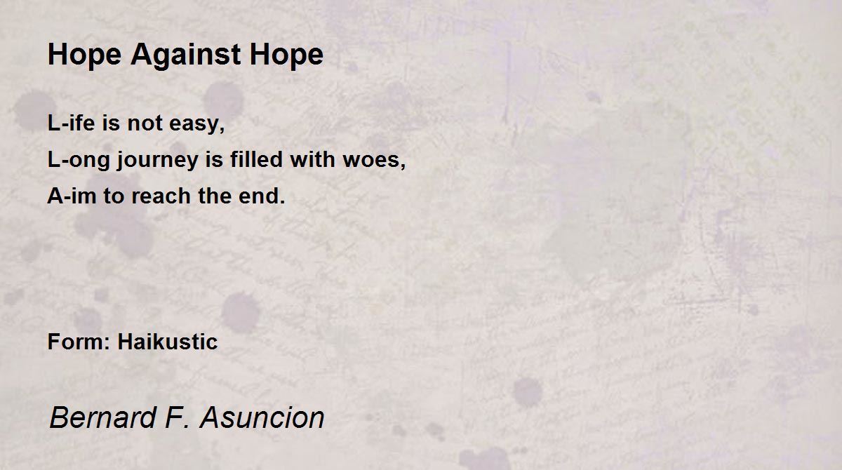 Hope Against Hope Hope Against Hope Poem by Bernard F. Asuncion