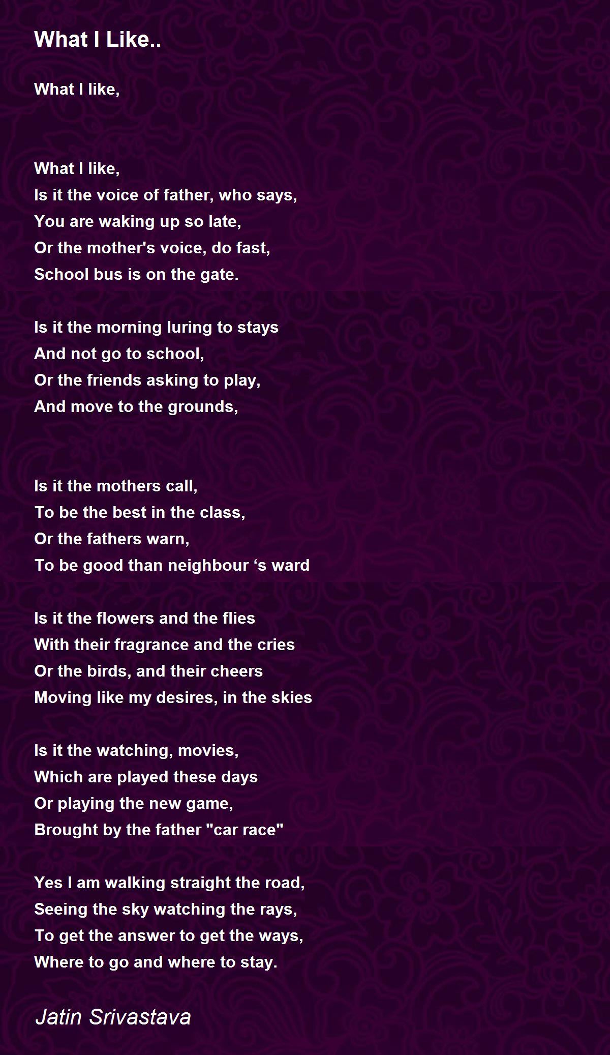 What I Like.. What I Like.. Poem by Jatin Srivastava