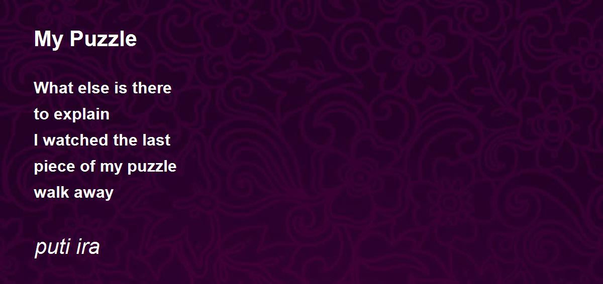 My Puzzle My Puzzle Poem by puti ira