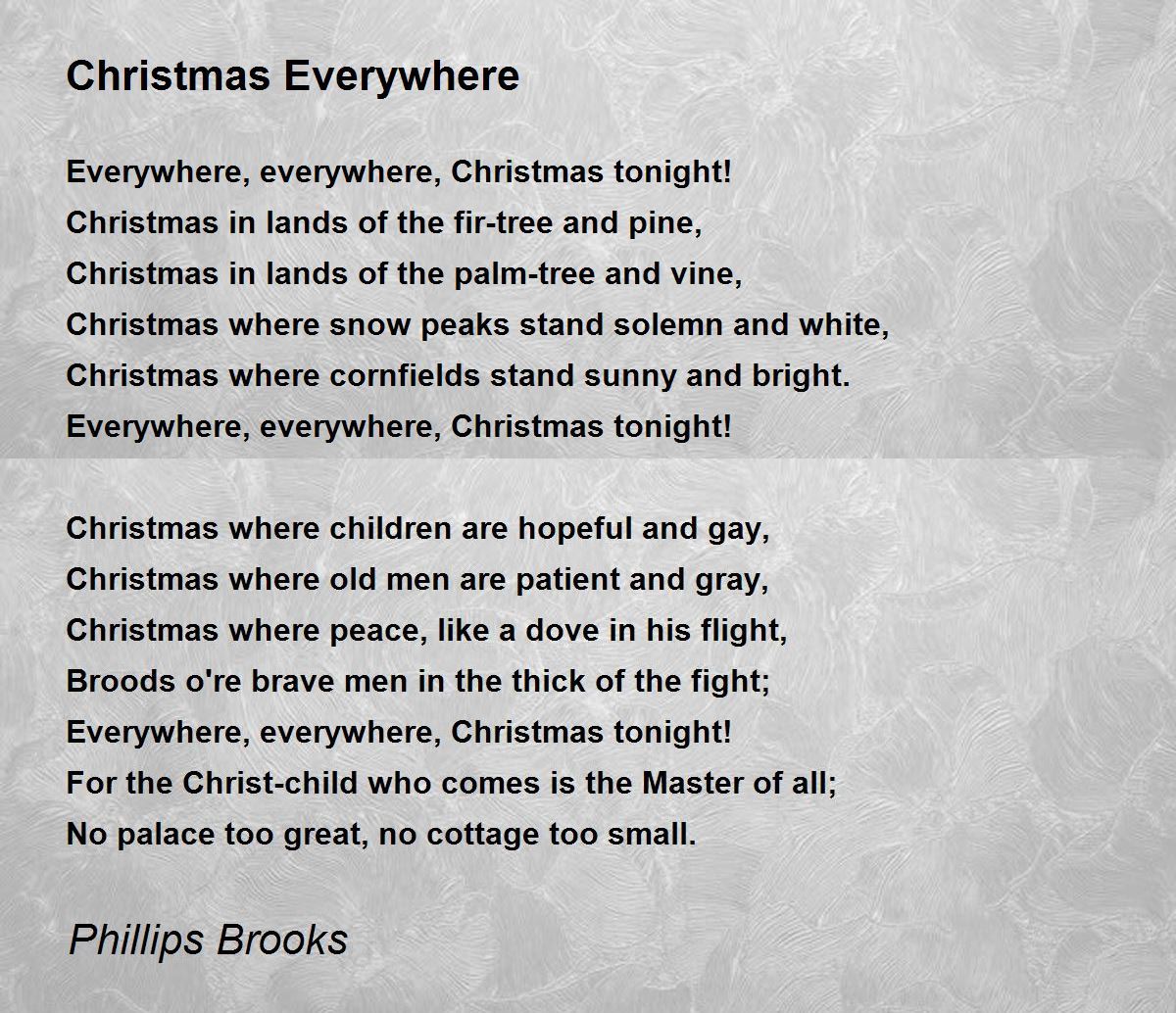 Christmas Everywhere Christmas Everywhere Poem by Phillips Brooks