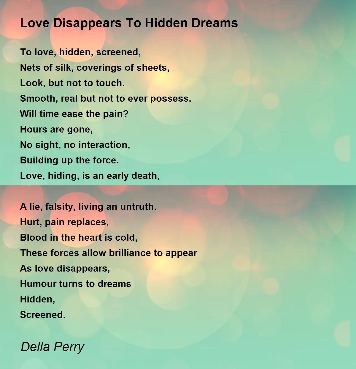 Love Disappears To Hidden Dreams Love Disappears To Hidden Dreams Poem by Della Perry