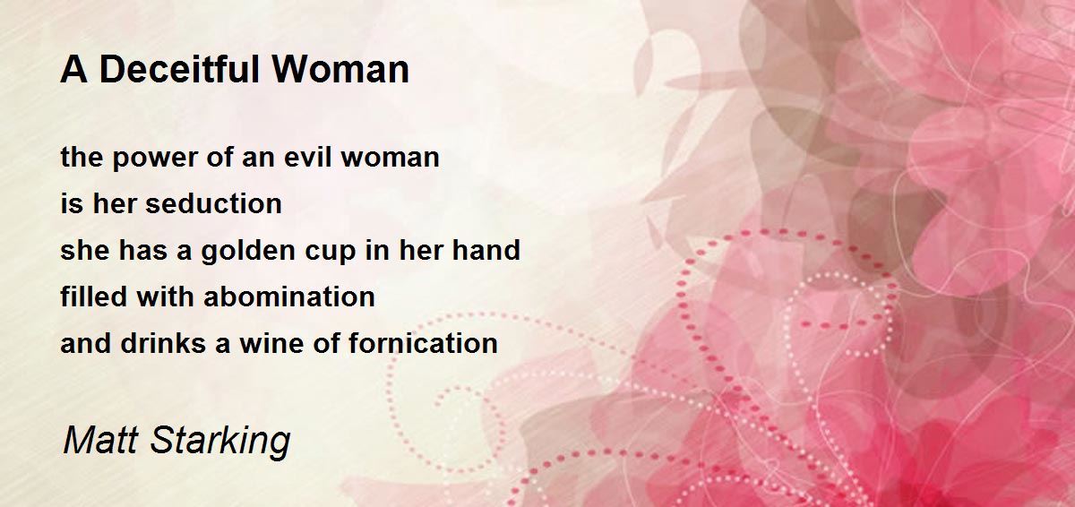 A Deceitful Woman A Deceitful Woman Poem by Matt Starking