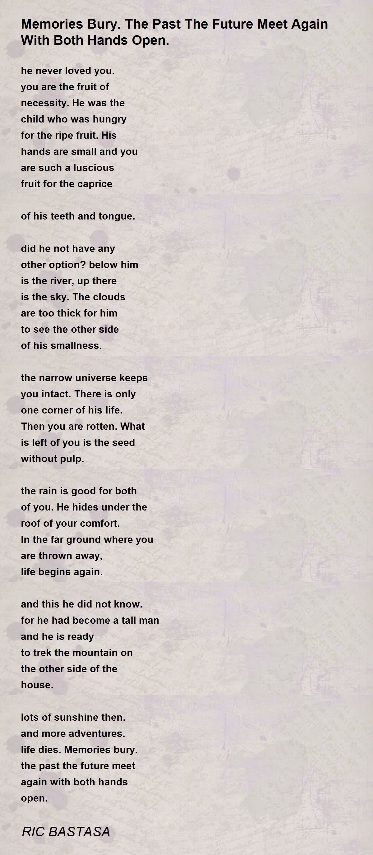 Memories Bury. The Past The Future Meet Again With Both Hands Open