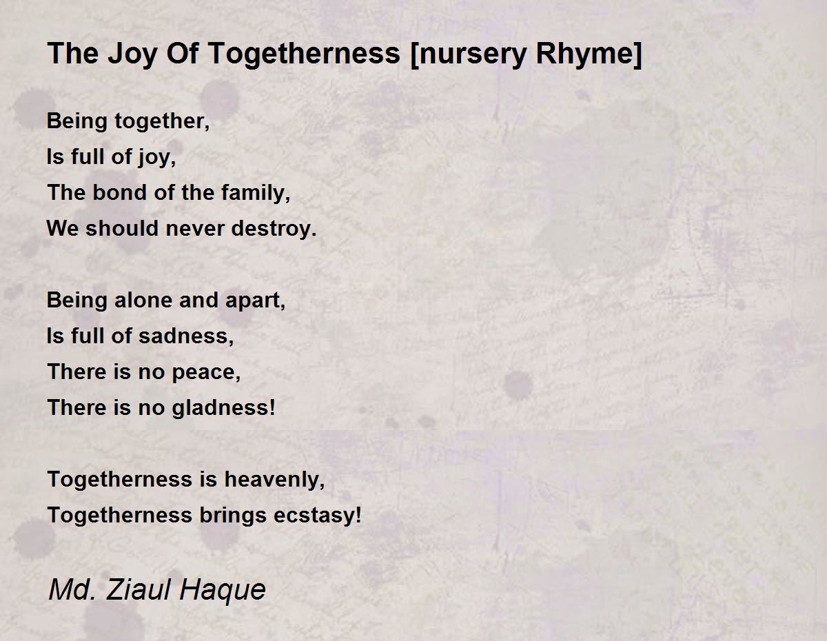 The Joy Of Togetherness [nursery Rhyme] The Joy Of Togetherness [nursery Rhyme] Poem by Md