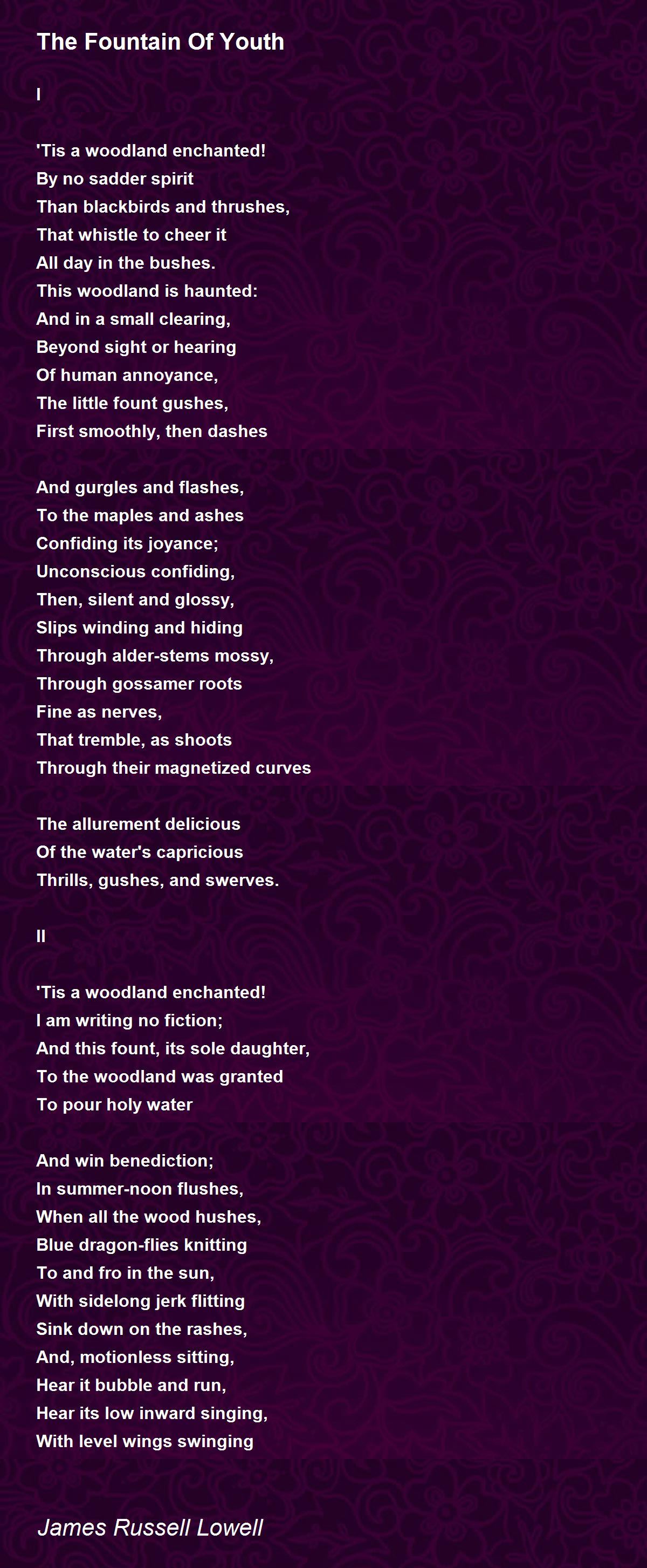 The Fountain Of Youth Poem by James Russell Lowell Poem Hunter