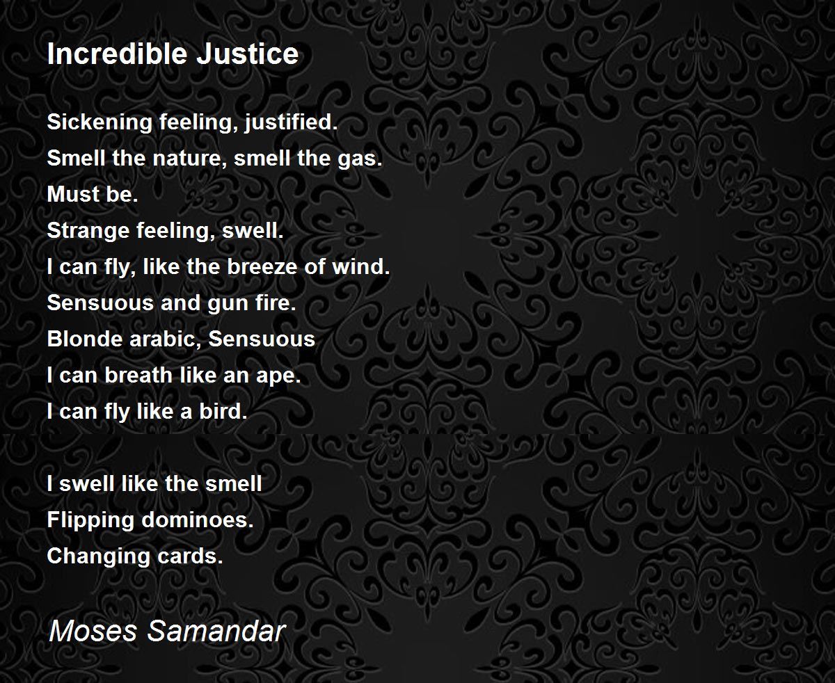 Incredible Justice Incredible Justice Poem by Moses Samandar