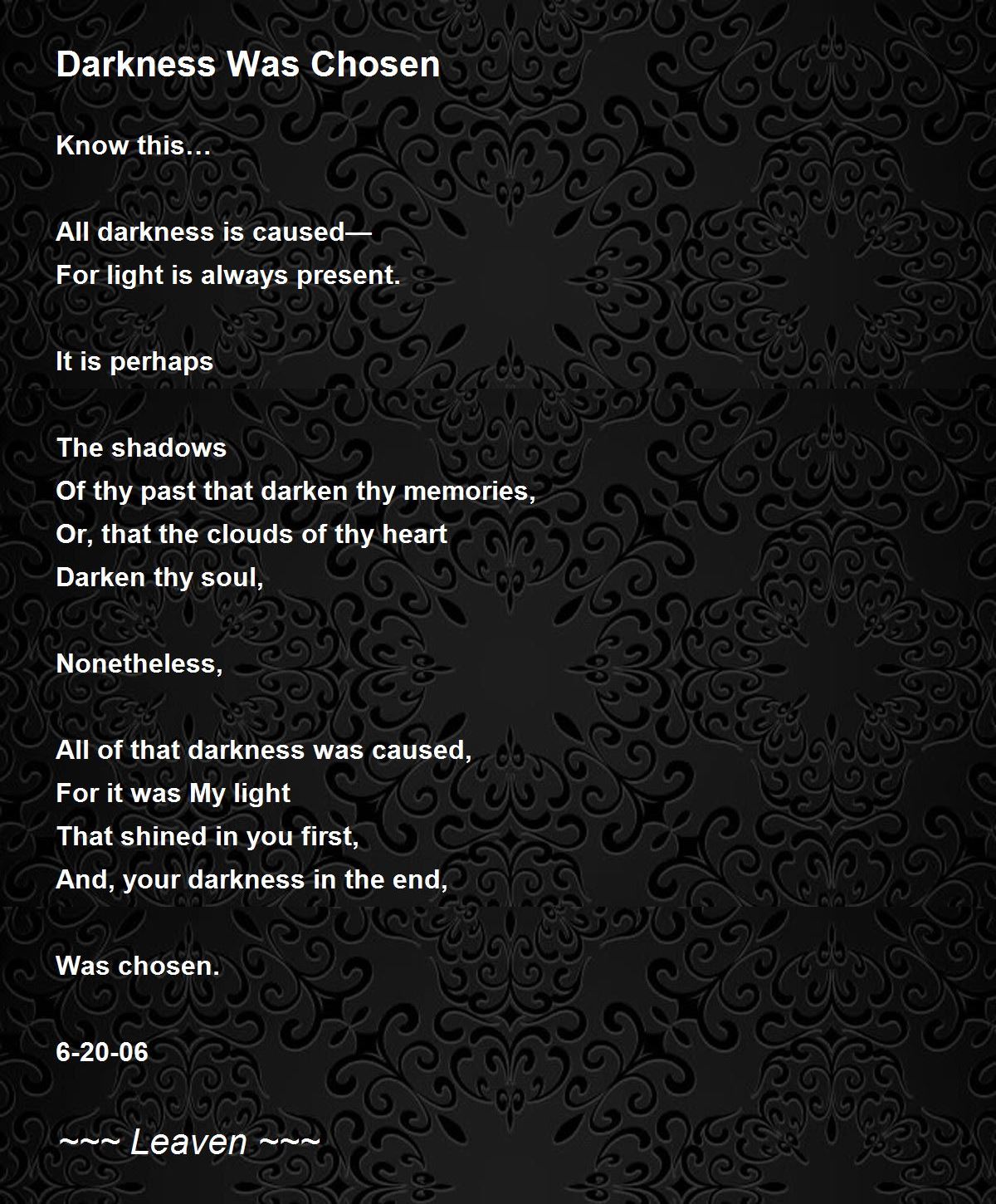 Darkness Was Chosen Poem by Leaven Poem Hunter