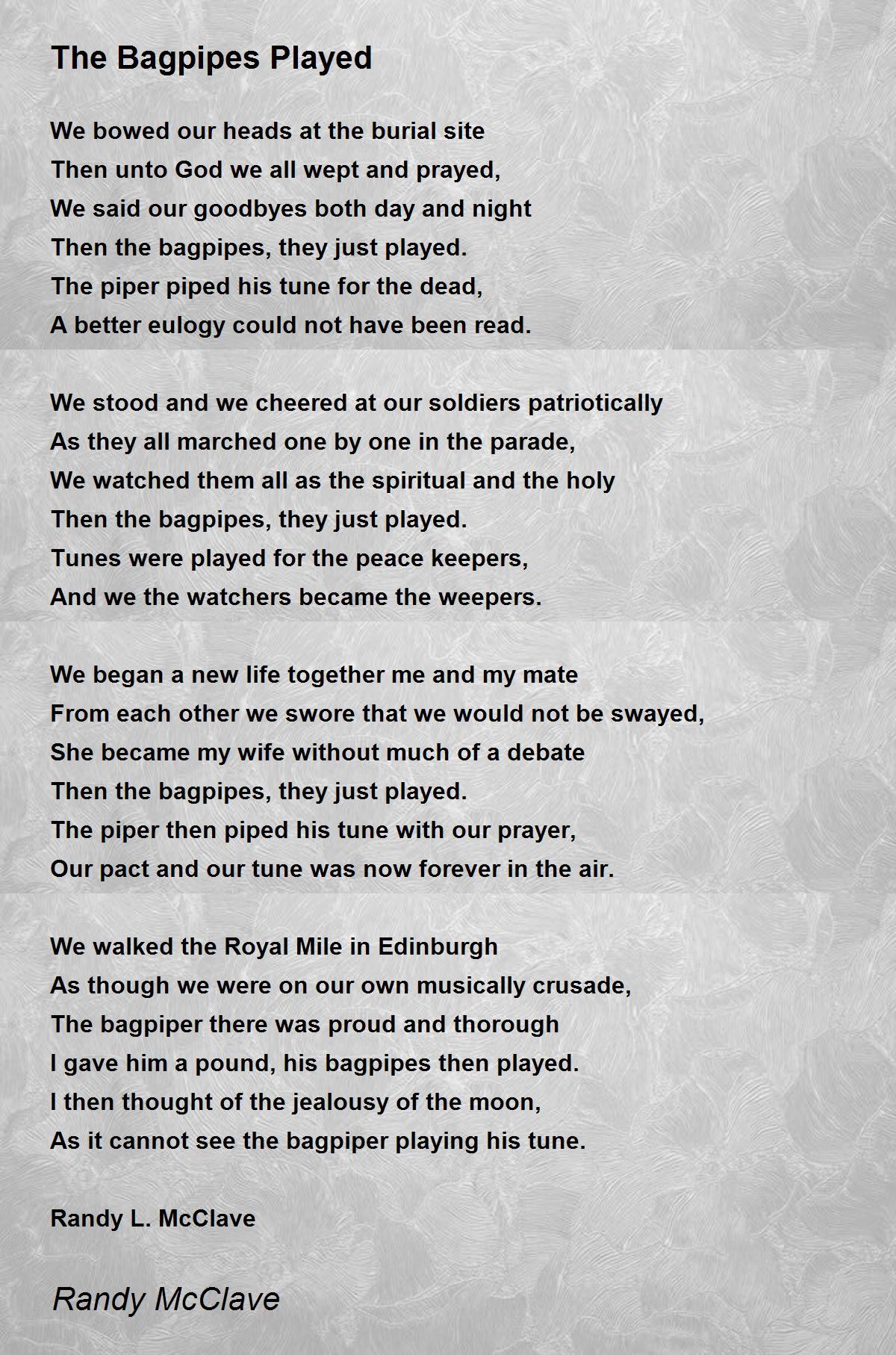 The Bagpipes Played The Bagpipes Played Poem by Randy McClave