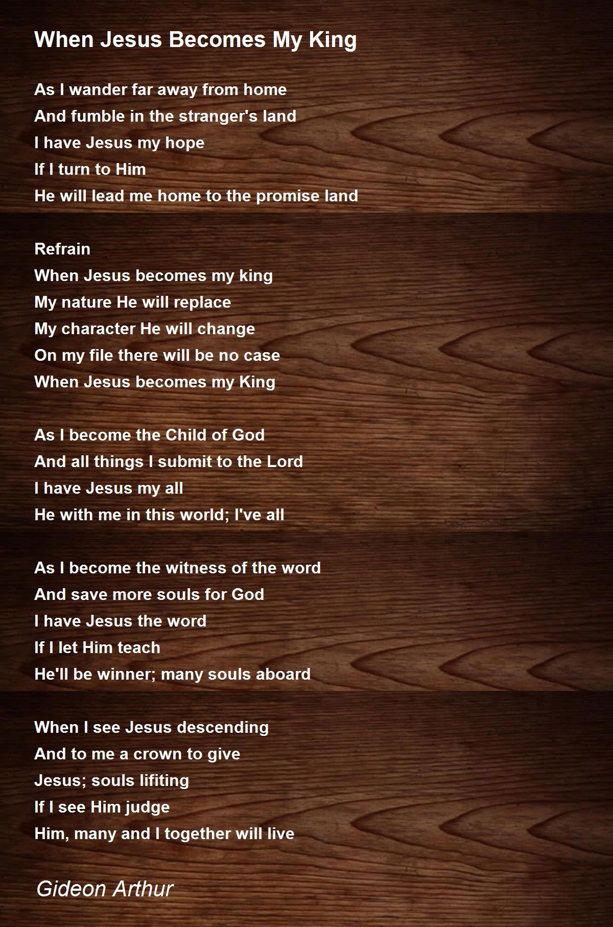 When Jesus My King When Jesus My King Poem by Gideon