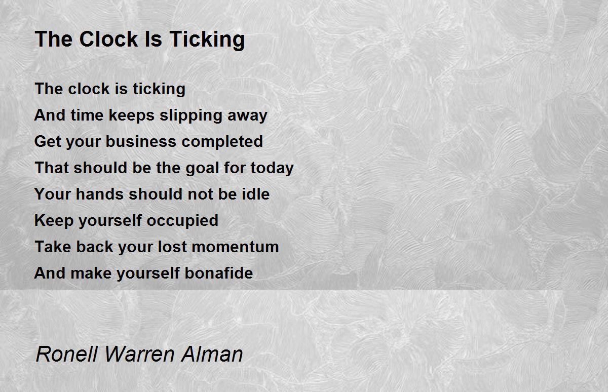 The Clock Is Ticking The Clock Is Ticking Poem by Ronell Warren Alman
