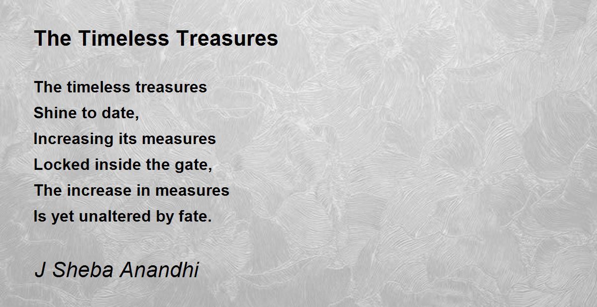 The Timeless Treasures by J Sheba Anandhi The Timeless Treasures Poem