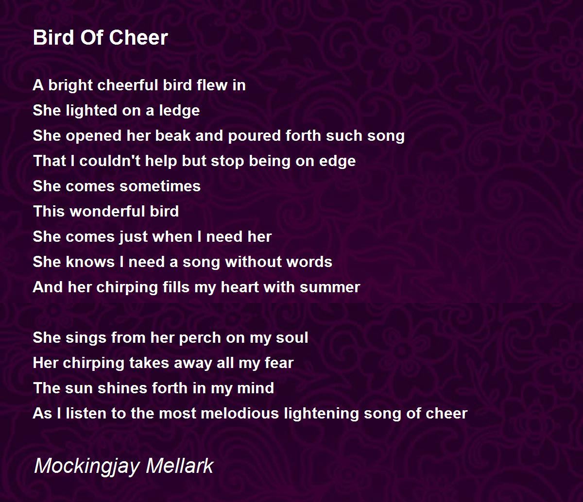 Bird Of Cheer by Mockingjay Mellark Bird Of Cheer Poem