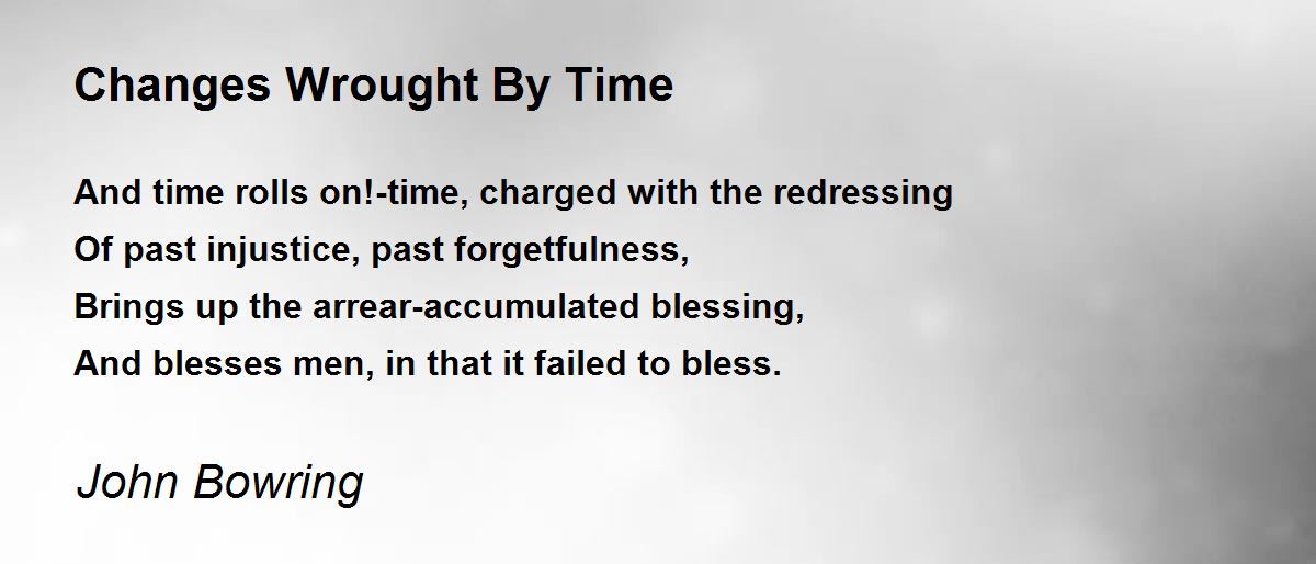 Changes Wrought By Time Changes Wrought By Time Poem by John Bowring