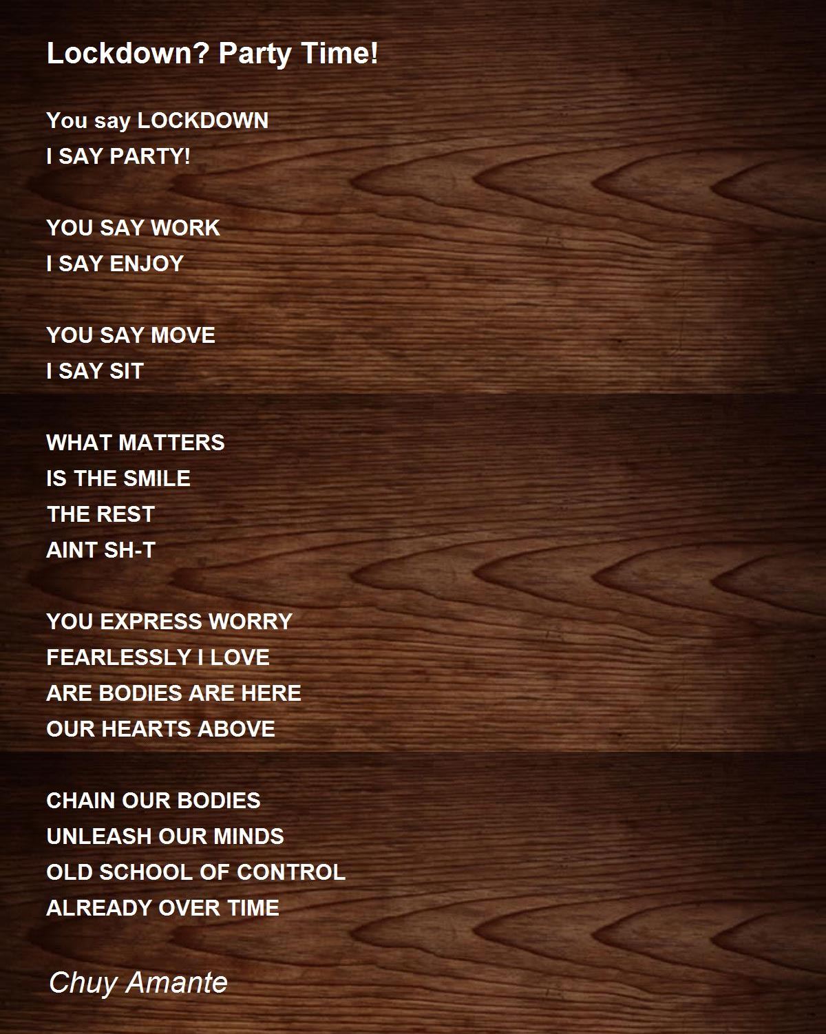 Lockdown? Party Time! Poem by Chuy Amante Poem Hunter