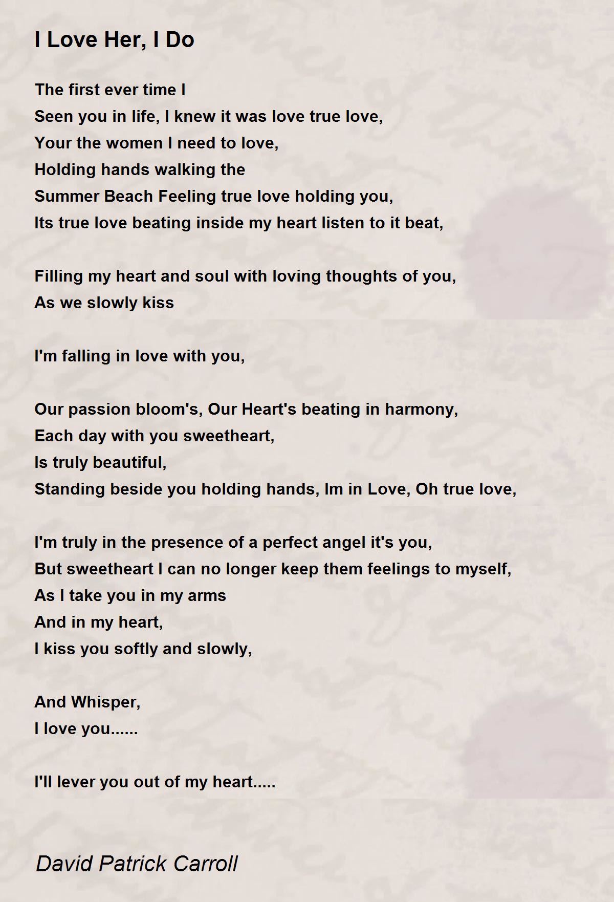 I Love Her, I Do by David P Carroll - I Love Her, I Do Poem