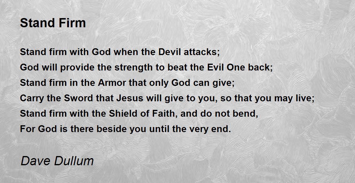 Stand Firm Stand Firm Poem by Dave Dullum