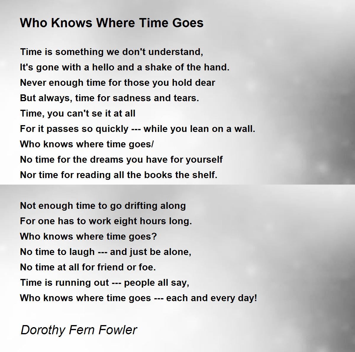Who Knows Where Time Goes Who Knows Where Time Goes Poem by Dorothy