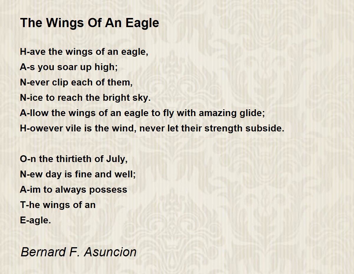 The Wings Of An Eagle by Bernard F. Asuncion The Wings Of An Eagle Poem