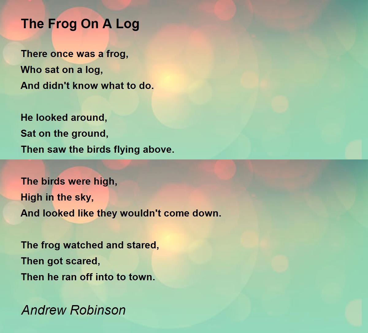 The Frog On A Log The Frog On A Log Poem by Andrew Robinson