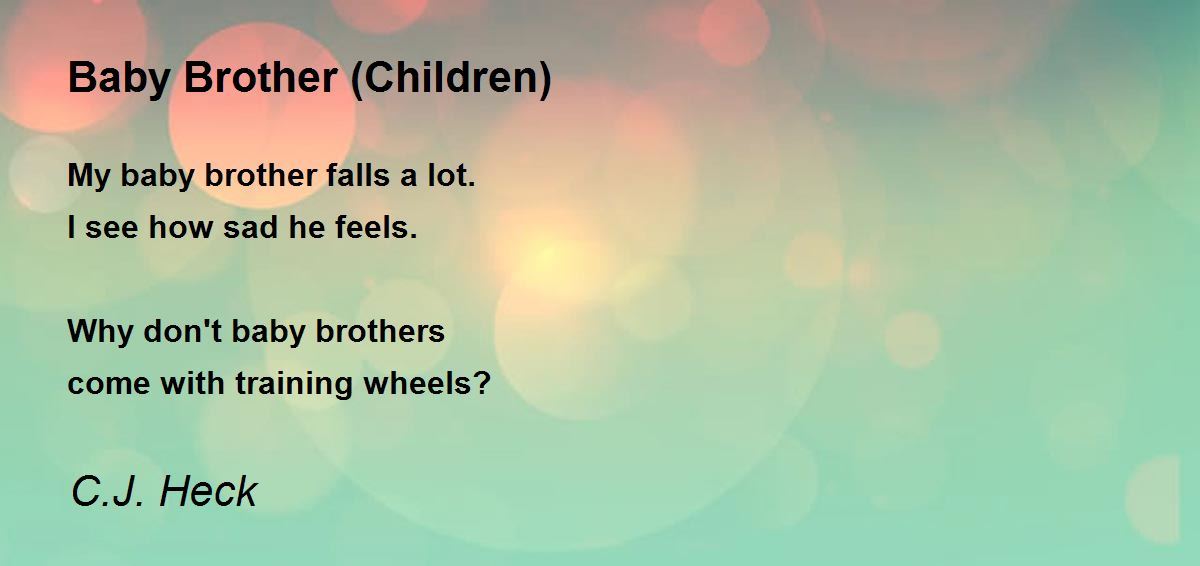 Baby Brother (Children) Poem by C.J. Heck Poem Hunter