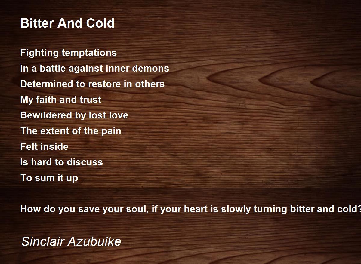 Bitter And Cold by Sinclair Azubuike Farrell Bitter And Cold Poem