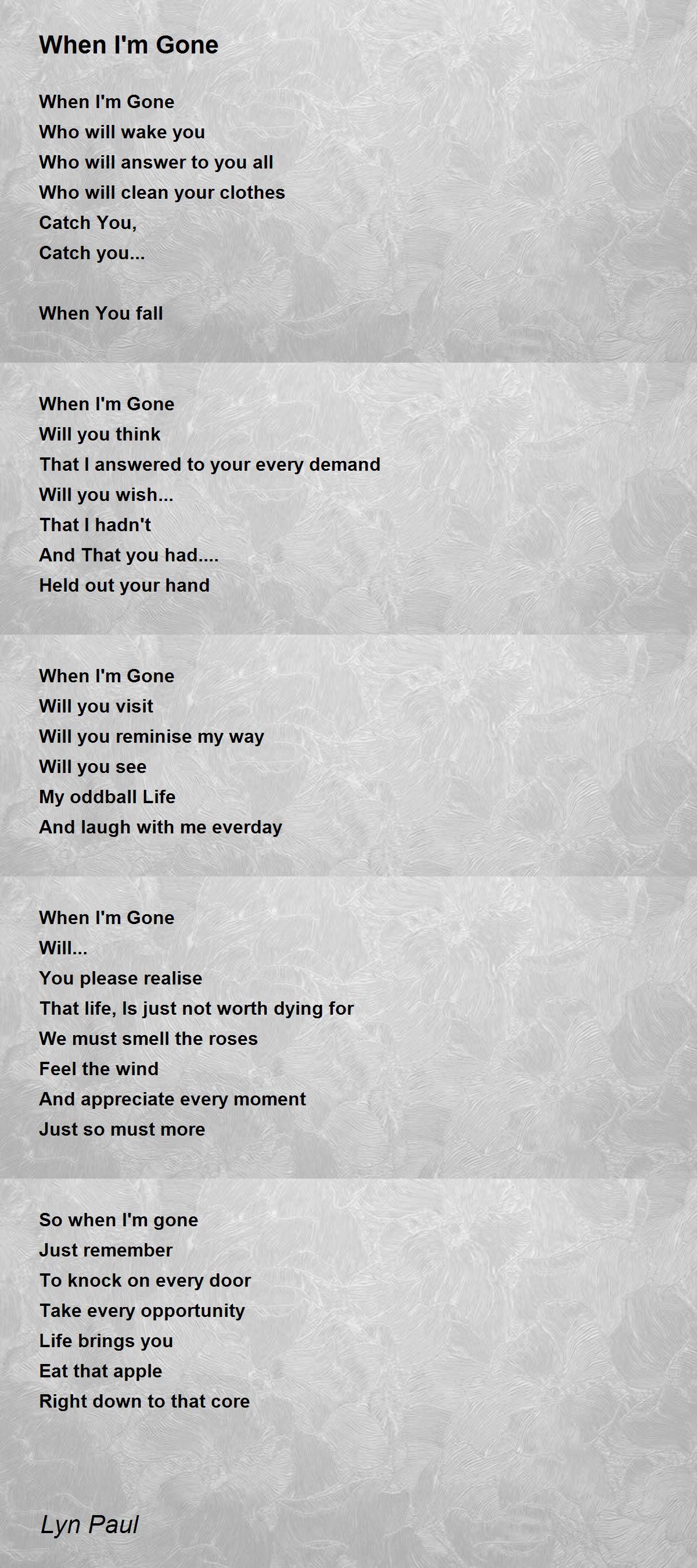 When I'm Gone When I'm Gone Poem by Lyn Paul