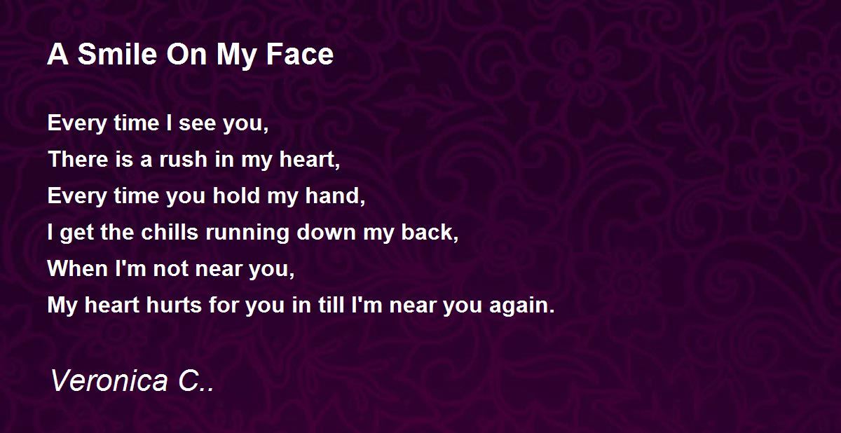 A Smile On My Face by Veronica C.. A Smile On My Face Poem