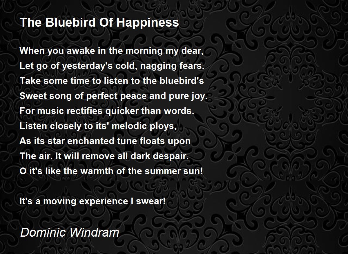 The Bluebird Of Happiness - The Bluebird Of Happiness Poem by Dominic