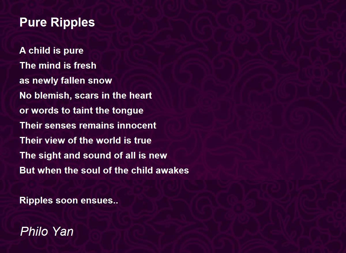 Pure Ripples Poem by Philo Yan - Poem Hunter