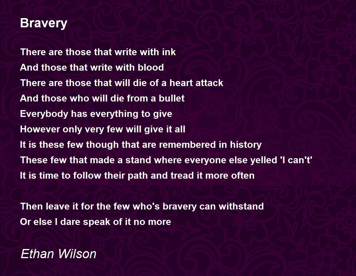 Bravery Bravery Poem by Ethan Wilson