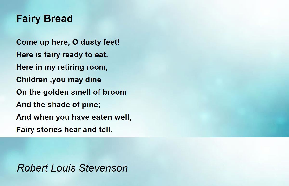 Fairy Bread Poem by Robert Louis Stevenson - Poem Hunter