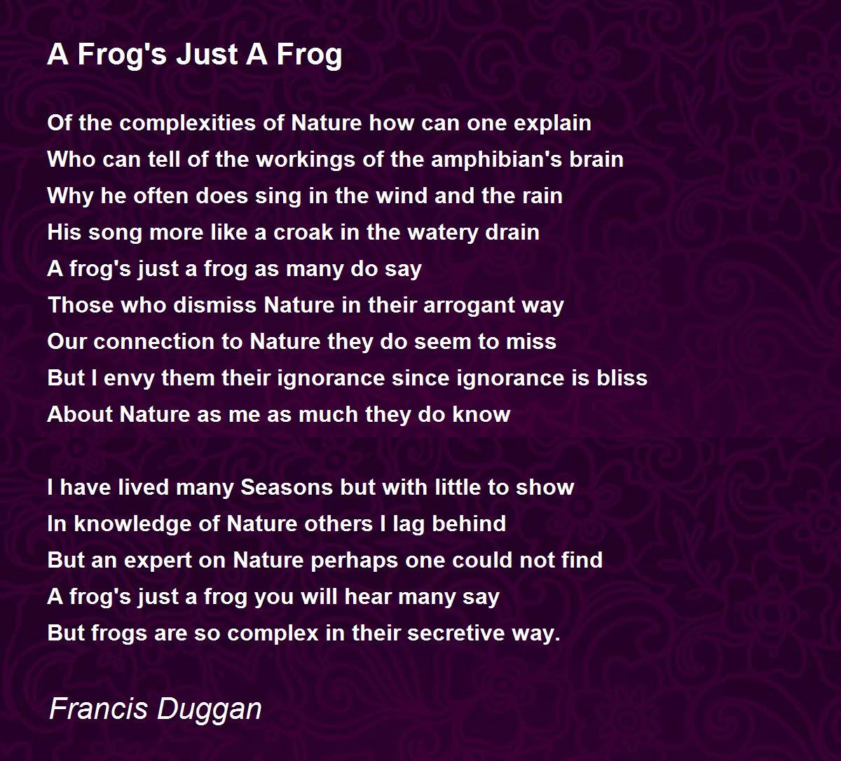A Frog's Just A Frog Poem by Francis Duggan Poem Hunter