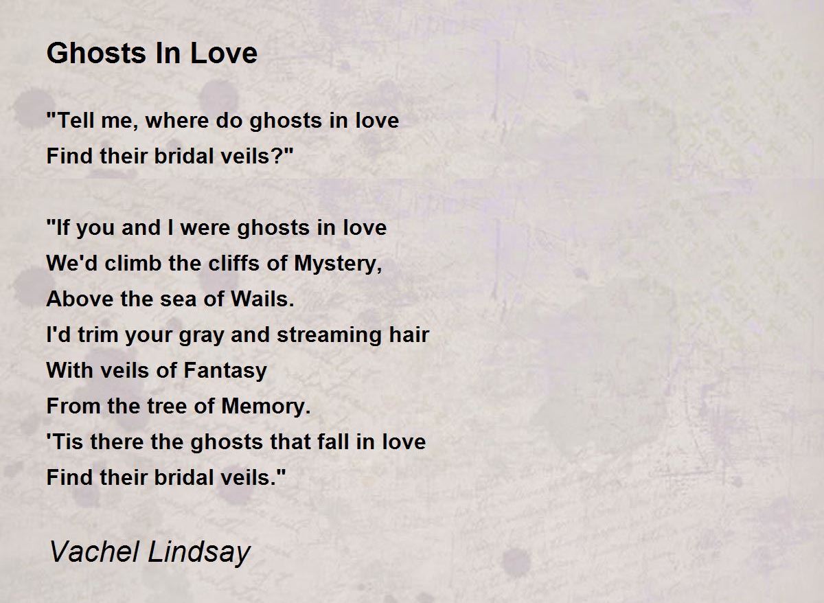 Ghosts In Love Ghosts In Love Poem by Vachel Lindsay